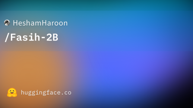 HeshamHaroon/Fasih-2B