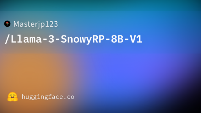 Masterjp123/Llama-3-SnowyRP-8B-V1