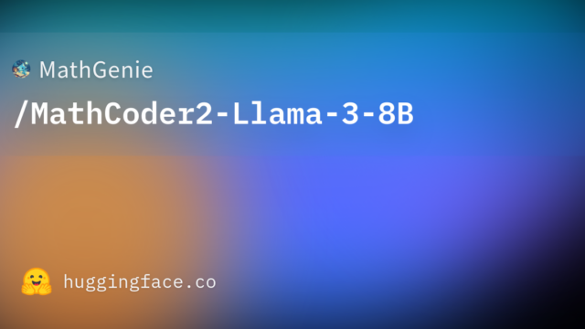 MathGenie/MathCoder2-Llama-3-8B