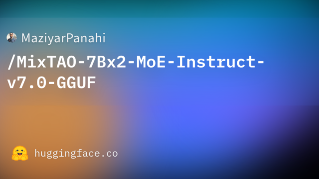 MaziyarPanahi/MixTAO-7Bx2-MoE-Instruct-v7.0-GGUF
