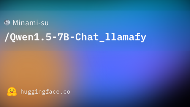 Minami-su/Qwen1.5-7B-Chat_llamafy