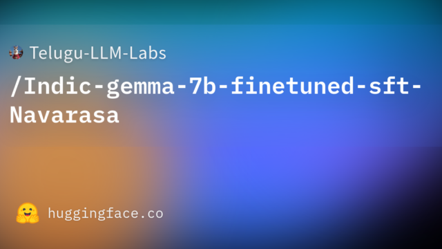 Telugu-LLM-Labs/Indic-gemma-7b-finetuned-sft-Navarasa