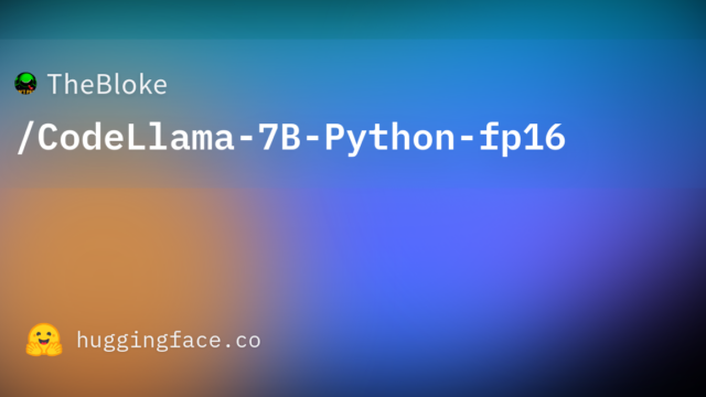 TheBloke/CodeLlama-7B-Python-fp16