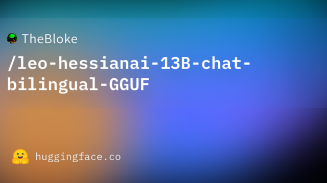 TheBloke/leo-hessianai-13B-chat-bilingual-GGUF