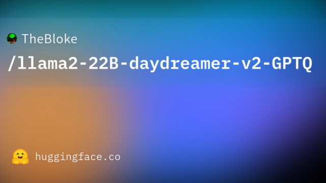 TheBloke/llama2-22B-daydreamer-v2-GPTQ