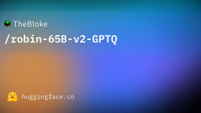 TheBloke/robin-65B-v2-GPTQ