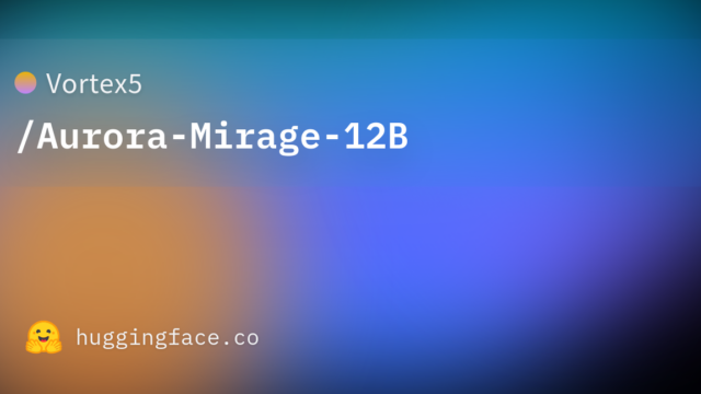 Vortex5/Aurora-Mirage-12B