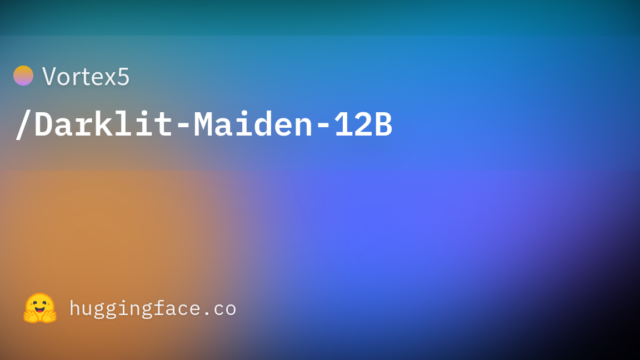 Vortex5/Darklit-Maiden-12B