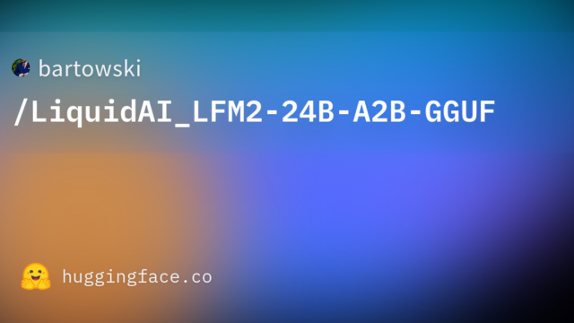 bartowski/LiquidAI_LFM2-24B-A2B-GGUF