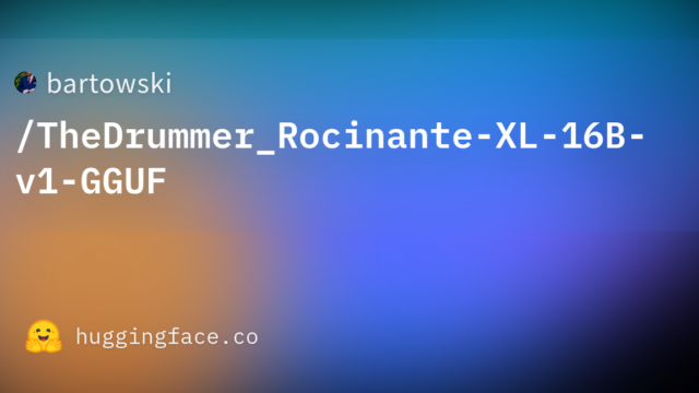 bartowski/TheDrummer_Rocinante-XL-16B-v1-GGUF