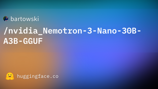 bartowski/nvidia_Nemotron-3-Nano-30B-A3B-GGUF