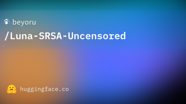 beyoru/Luna-SRSA-Uncensored