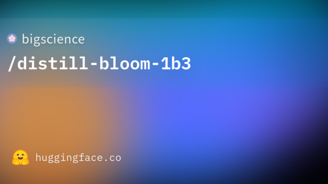 bigscience/distill-bloom-1b3