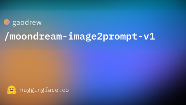 gaodrew/moondream-image2prompt-v1