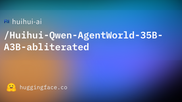 huihui-ai/Huihui-Qwen-AgentWorld-35B-A3B-abliterated