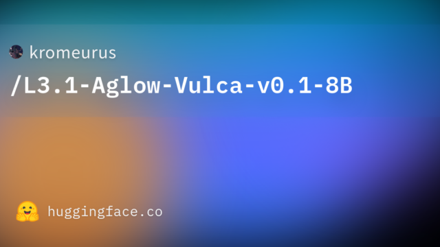 kromeurus/L3.1-Aglow-Vulca-v0.1-8B