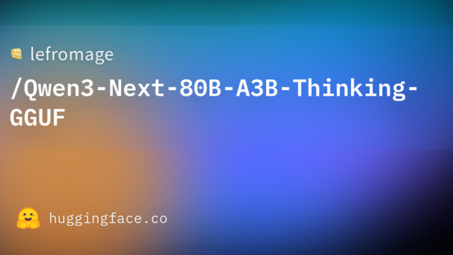 lefromage/Qwen3-Next-80B-A3B-Thinking-GGUF