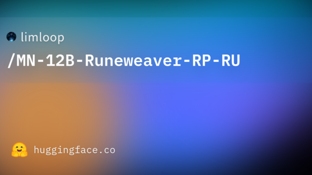 limloop/MN-12B-Runeweaver-RP-RU