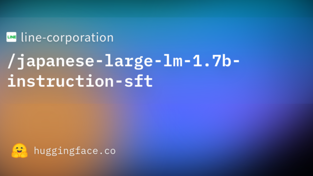 line-corporation/japanese-large-lm-1.7b-instruction-sft