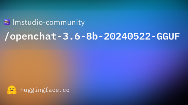 lmstudio-community/openchat-3.6-8b-20240522-GGUF