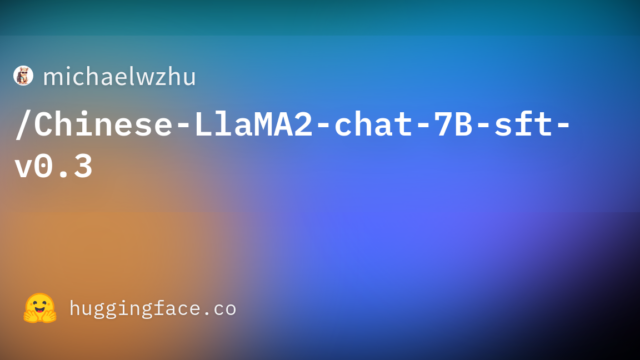 michaelwzhu/Chinese-LlaMA2-chat-7B-sft-v0.3