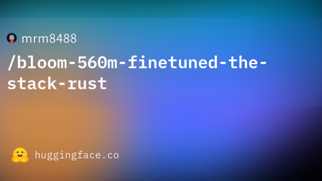 mrm8488/bloom-560m-finetuned-the-stack-rust