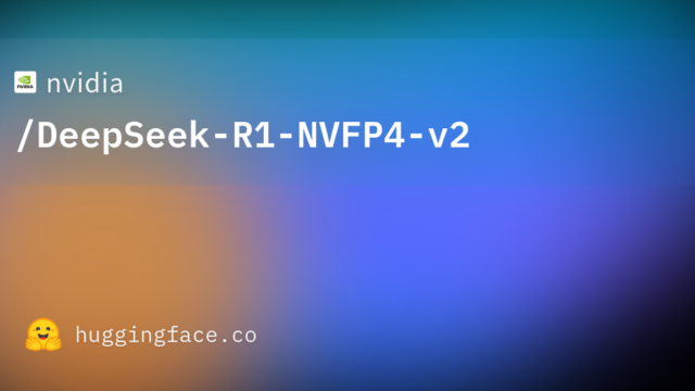 nvidia/DeepSeek-R1-NVFP4-v2