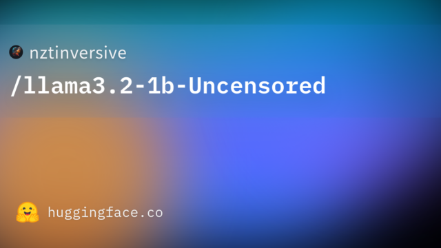 nztinversive/llama3.2-1b-Uncensored