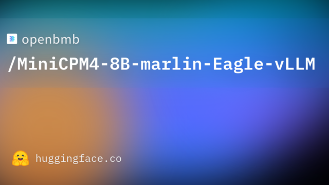 openbmb/MiniCPM4-8B-marlin-Eagle-vLLM
