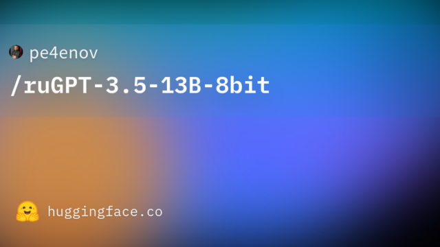 pe4enov/ruGPT-3.5-13B-8bit