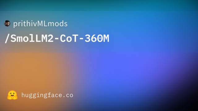 prithivMLmods/SmolLM2-CoT-360M