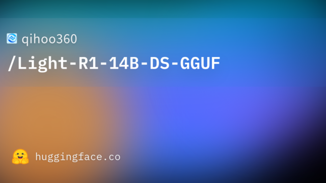 qihoo360/Light-R1-14B-DS-GGUF