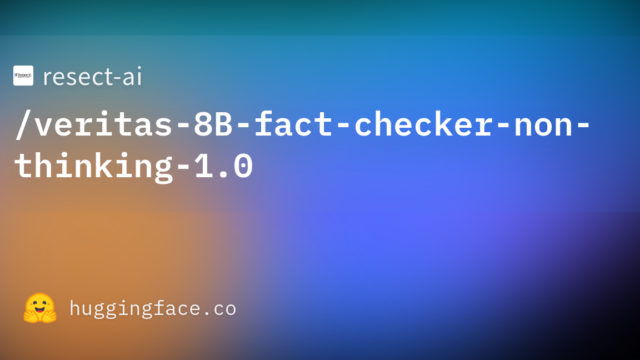 resect-ai/veritas-8B-fact-checker-non-thinking-1.0