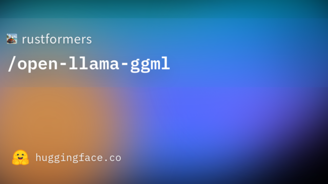 rustformers/open-llama-ggml