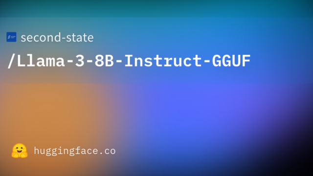 second-state/Llama-3-8B-Instruct-GGUF