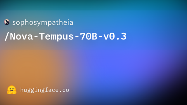 sophosympatheia/Nova-Tempus-70B-v0.3