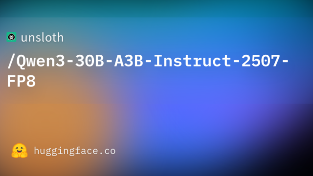 unsloth/Qwen3-30B-A3B-Instruct-2507-FP8