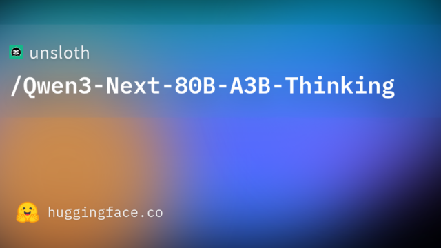 unsloth/Qwen3-Next-80B-A3B-Thinking