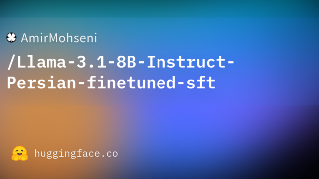 AmirMohseni/Llama-3.1-8B-Instruct-Persian-finetuned-sft