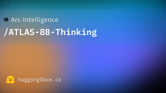 Arc-Intelligence/ATLAS-8B-Thinking