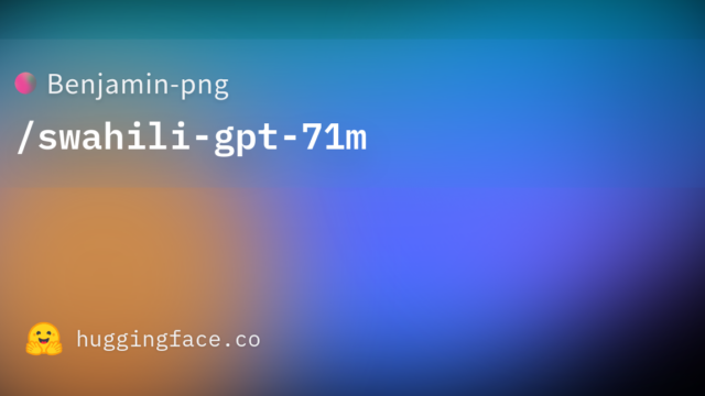 Benjamin-png/swahili-gpt-71m