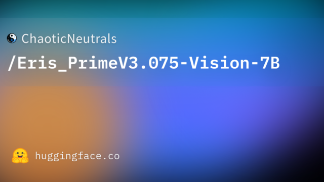 ChaoticNeutrals/Eris_PrimeV3.075-Vision-7B