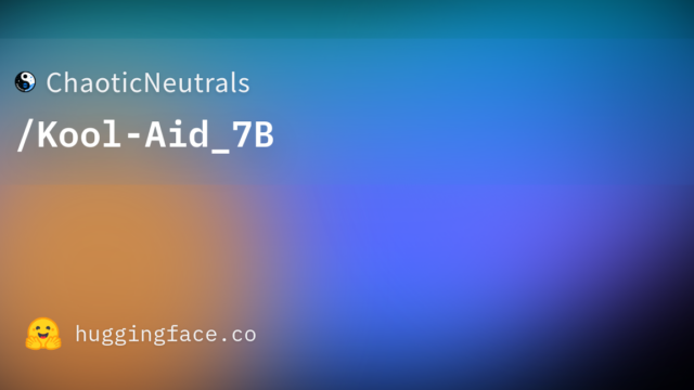 ChaoticNeutrals/Kool-Aid_7B