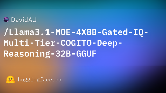 DavidAU/Llama3.1-MOE-4X8B-Gated-IQ-Multi-Tier-COGITO-Deep-Reasoning-32B-GGUF