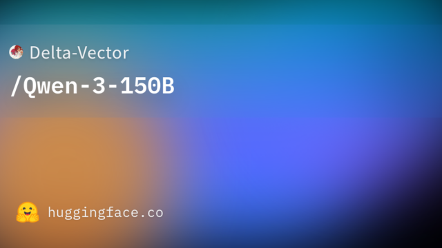 Delta-Vector/Qwen-3-150B