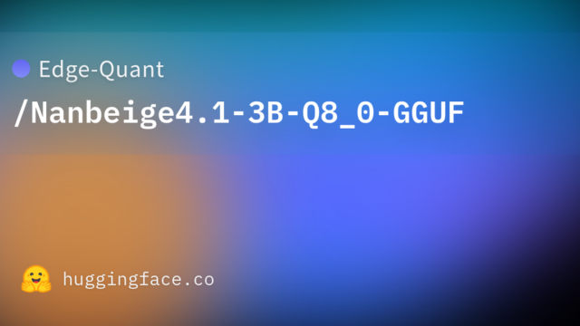 Edge-Quant/Nanbeige4.1-3B-Q8_0-GGUF