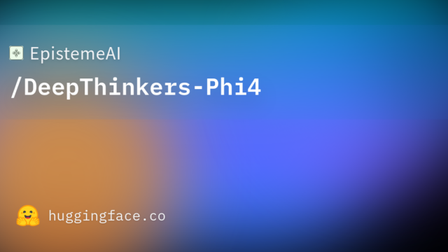 EpistemeAI/DeepThinkers-Phi4