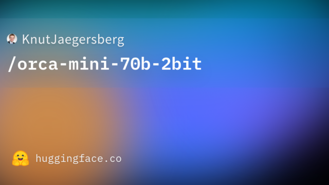 KnutJaegersberg/orca-mini-70b-2bit