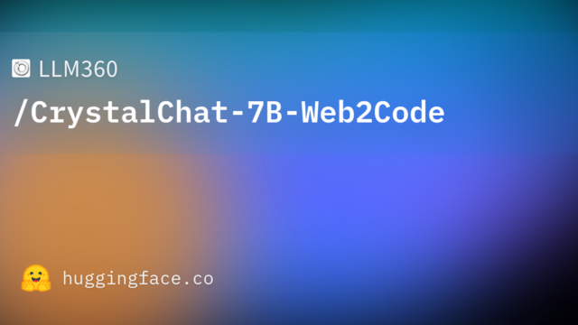 LLM360/CrystalChat-7B-Web2Code