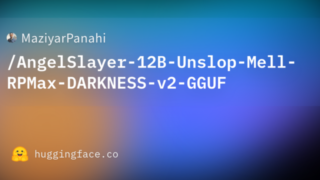MaziyarPanahi/AngelSlayer-12B-Unslop-Mell-RPMax-DARKNESS-v2-GGUF
